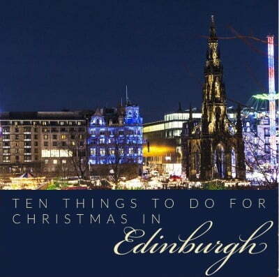 Top 10 Things To Do In Edinburgh For Christmas 2021